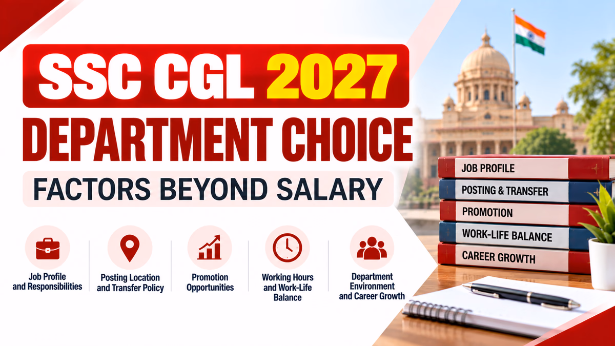 SSC CGL 2027: Department Choice Factors Beyond Salary